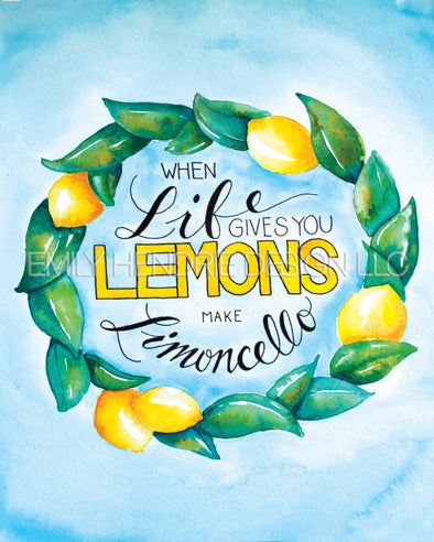 When Life Gives You Lemons Make Limoncello Watercolor Art Print